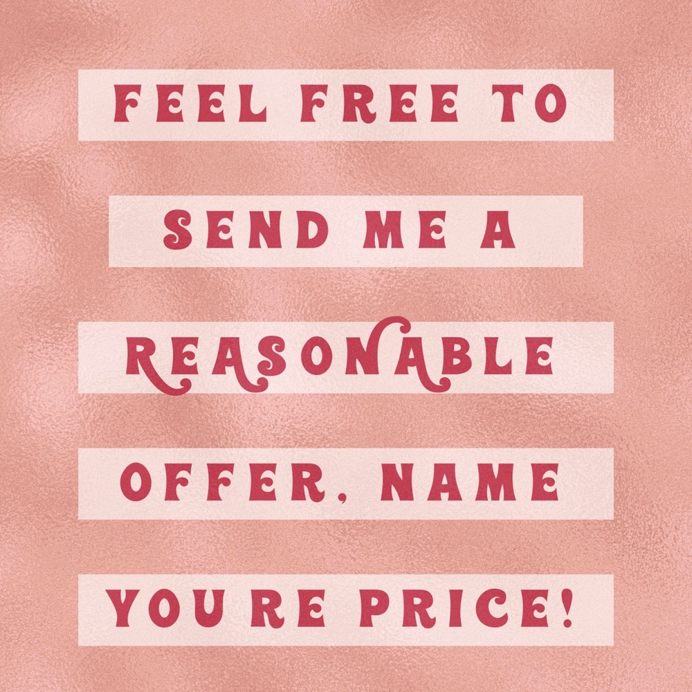 Reasonable offers only 🙂